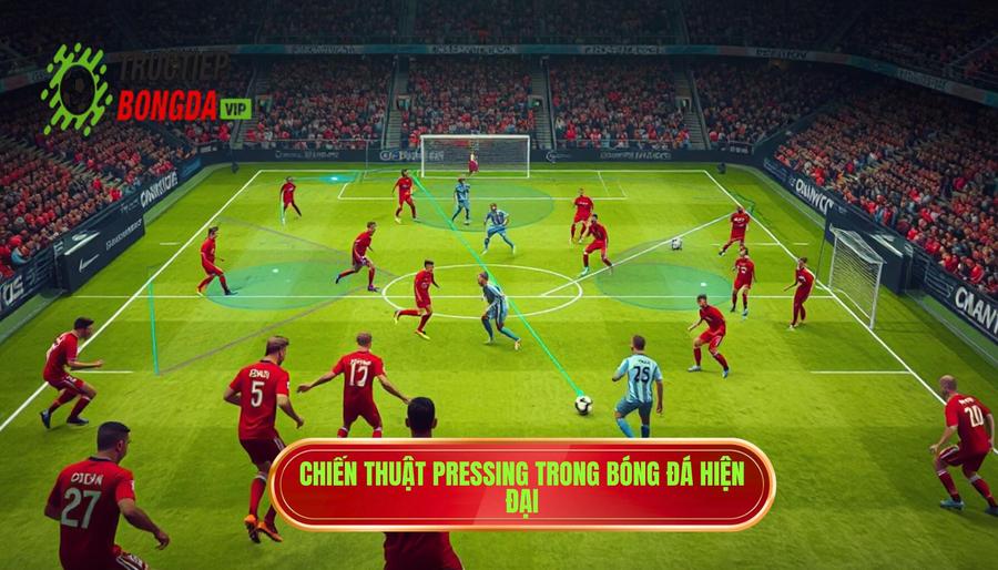 Hiểu rõ về chiến thuật Pressing trong bóng đá hiện đại