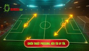 Chiến thuật pressing khiến kèo tài sáng hơn: Phân tích chuyên sâu từ góc nhìn chuyên gia